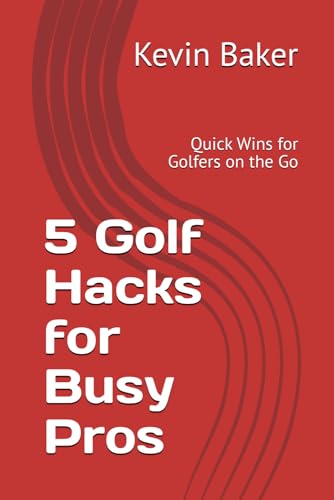 5 Golf Hacks for Busy Pros: Quick Wins for Golfers on the Go