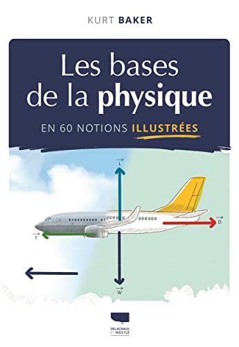 Les Bases de la physique en 60 notions illustrées von DELACHAUX