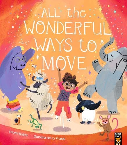 All the Wonderful Ways to Move All the Wonderful Ways to Move von Little Tiger