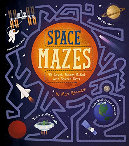 Space Mazes: 45 Cosmic Mazes Packed with Science Facts (Arcturus Fact-Packed Mazes) von Arcturus