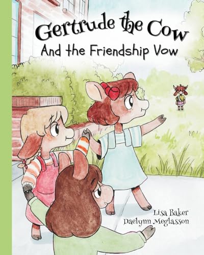 Gertrude the Cow And the Friendship Vow: (Cute Children's Books, Preschool Rhyming Books, Children's Humor Books, Books about Friendship) von 3 R Press