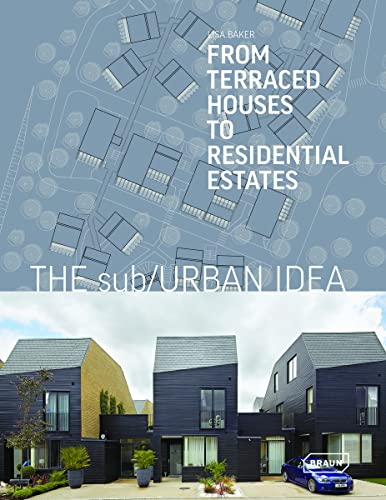 The sub/Urban Idea: From Terraced Houses to Residential Estates von Braun Publishing