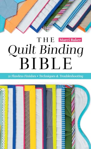 The Quilt Binding Bible: 21 Flawless Finishes, Techniques & Troubleshooting (Reference Guide) von C & T Publishing