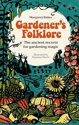 Gardener's Folklore: The Ancient Secrets for Gardening Magic. von David & Charles