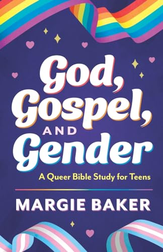 God, Gospel, and Gender: A Queer Bible Study for Teens