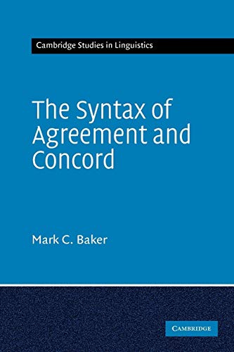The Syntax of Agreement and Concord (Cambridge Studies in Linguistics, 115, Band 115)