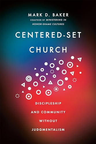 Centered-Set Church: Discipleship and Community Without Judgmentalism von InterVarsity Press