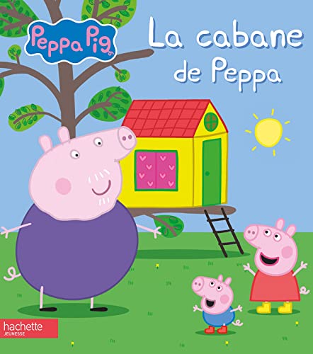 Peppa Pig - La cabane de Peppa Peppa Pig - La cabane de Peppa von HACHETTE JEUN.