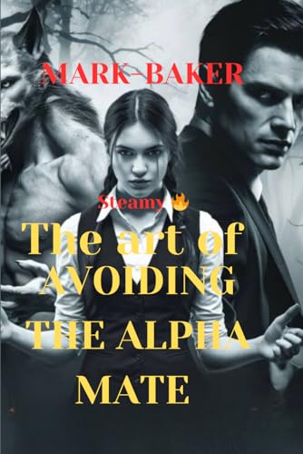The Art of avoiding the Alpha mate