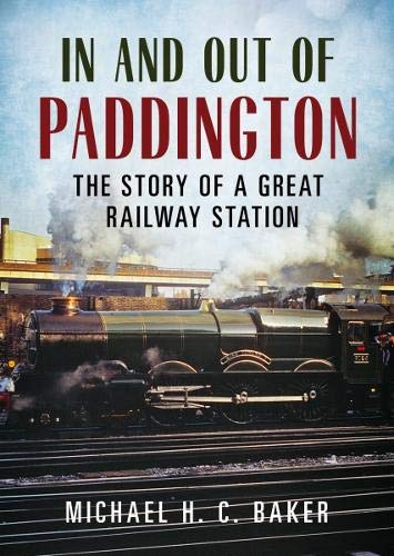In and Out of Paddington: The Story of a Great Railway Station von Fonthill Media