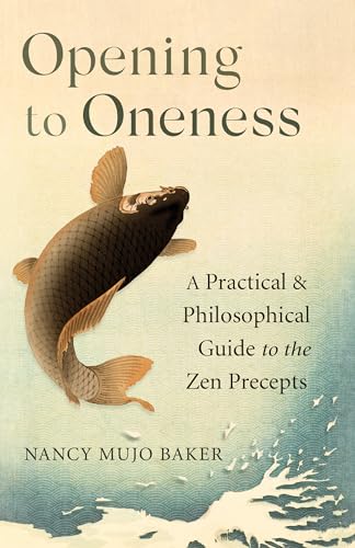 Opening to Oneness: A Practical and Philosophical Guide to the Zen Precepts von Shambhala