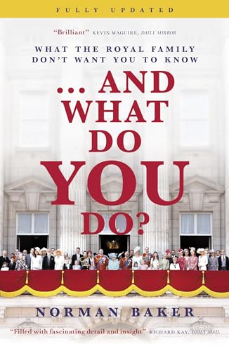 And What Do You Do?: What the Royal Family Don’t Want You to Know