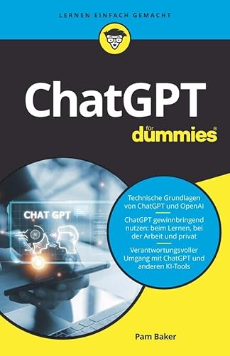 ChatGPT für Dummies: Erfolgreich mit KI - Künstliche Intelligenz verstehen und nutzen