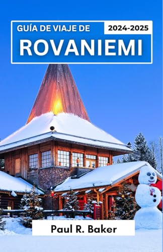 Guía de Viaje de Rovaniemi 2024-2025: Lo más destacado del Ártico de Finlandia: consejos esenciales para festivales de invierno, persecución de ... silvestre (Destinos Sin Límites, Band 10) Guía de Viaje de Rovaniemi 2024-2025: Lo más destacado del Ártico de Finlandia: consejos esenciales para festivales de invierno, persecución de ... silvestre (Destinos Sin Límites, Band 10) von Independently published