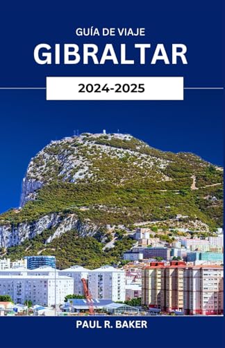 Guía de viaje Gibraltar 2024-2025: Explora más allá de la roca: perspectivas culturales, gastronomía local y aventuras familiares Guía de viaje Gibraltar 2024-2025: Explora más allá de la roca: perspectivas culturales, gastronomía local y aventuras familiares