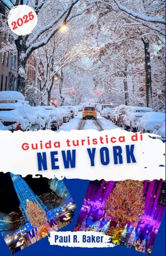 Guida turistica di New York 2025: Winter Wonderland a New York: la guida definitiva al Natale, alle celebrazioni natalizie e alla stagione magica di ... per il Viaggiatore Universale, Band 7) von Independently published