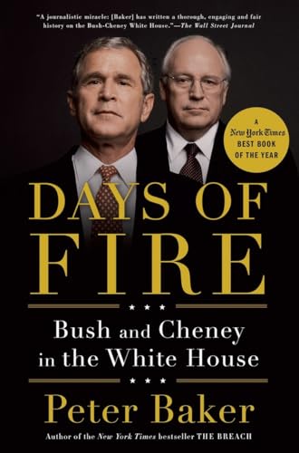 Days of Fire: Bush and Cheney in the White House