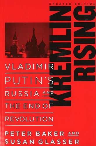 Kremlin Rising: Vladimir Putin's Russia and the End of Revolution