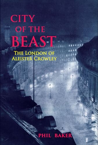 City of the Beast: The London of Aleister Crowley