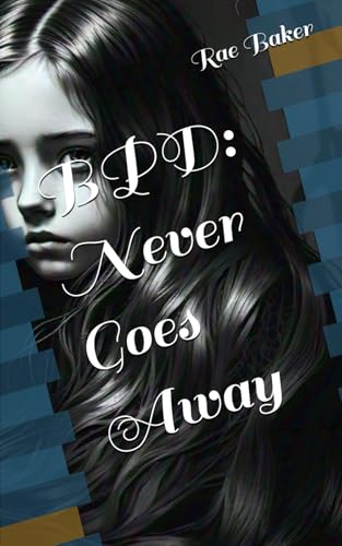 BPD: Never Goes Away von Independently published
