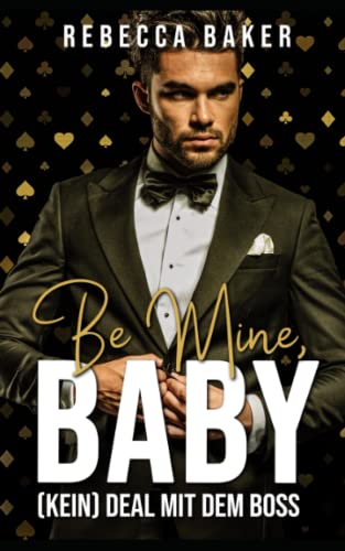 Be mine, Baby!: (Kein) Deal mit dem Boss! (Las Vegas Lovestories, Band 6) von Independently published