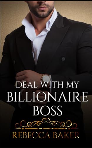 Deal with my Billionaire Boss: An agreement with consequences (Billionaire Romance, Band 2) von Independently published