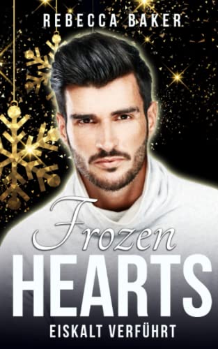 Frozen Hearts: Eiskalt verführt (Unexpected Lovestories, Band 6) Frozen Hearts: Eiskalt verführt (Unexpected Lovestories, Band 6)