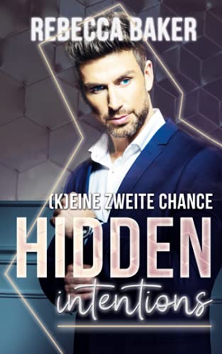 Hidden Intentions - (K)Eine zweite Chance! (Unexpected Lovestories, Band 5) von Independently published