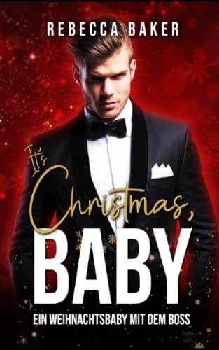 It's Christmas, Baby!: Ein Weihnachtsbaby mit dem Boss (Las Vegas Lovestories, Band 7) von Independently published