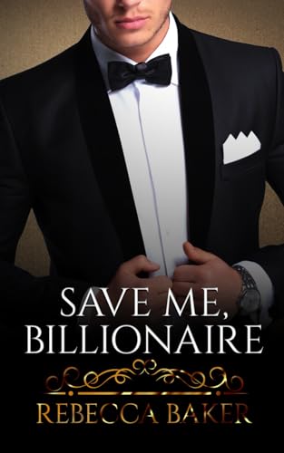 Save me, Billionaire: Deal with consequences (Billionaire Romance, Band 1)