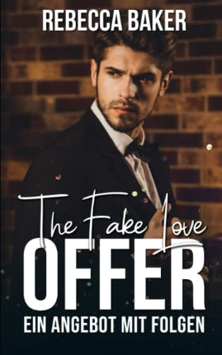 The Fake Love Offer: EIn Angebot mit Folgen (Unexpected Lovestories, Band 14) von Independently published