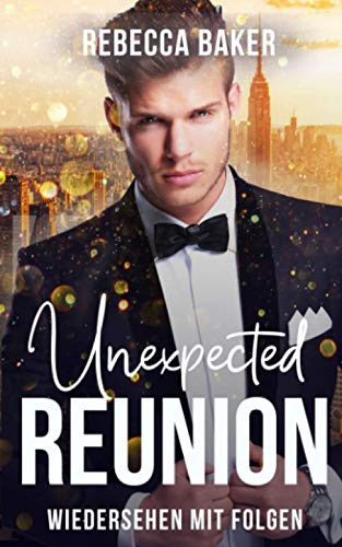Unexpected Reunion – Wiedersehen mit Folgen (Unexpected Lovestories, Band 2)