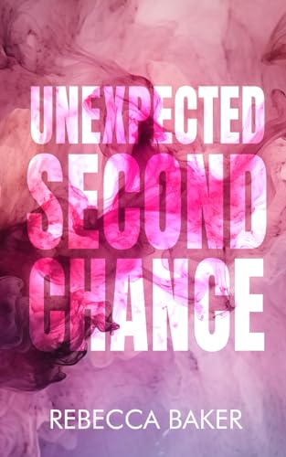 Unexpected Second Chance: Zweite Chance für den Milliardär? (Unexpected Lovestories, Band 28) von Independently published