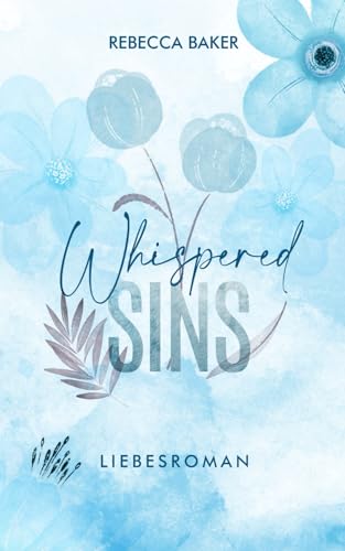 Whispered Sins: Das geheime Baby vom CEO (Baby Confessions, Band 1) von Independently published