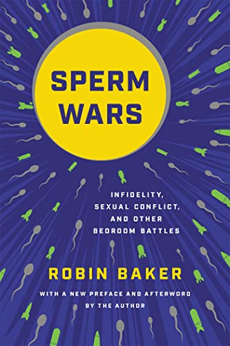 Sperm Wars: Infidelity, Sexual Conflict, and Other Bedroom Battles von Basic Books