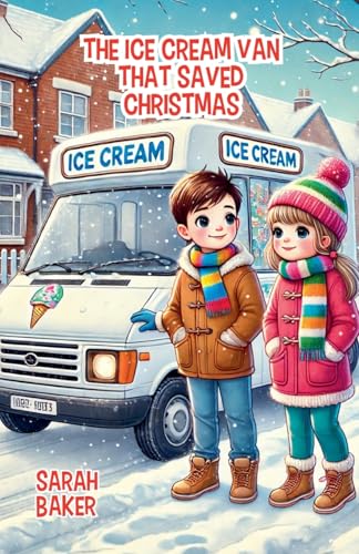 The Ice Cream Van That Saved Christmas von Bright Minds Books