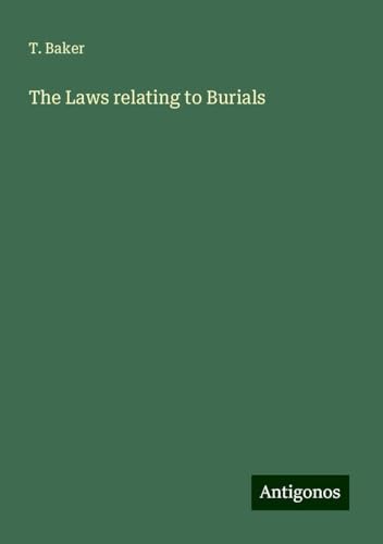 The Laws relating to Burials von Antigonos Verlag