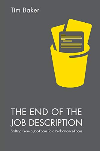 The End of the Job Description: Shifting From a Job-Focus To a Performance-Focus von MACMILLAN