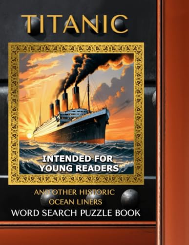 Titanic And Other Historic Ocean Liners: Word Search Book: Intended for Younger Readers