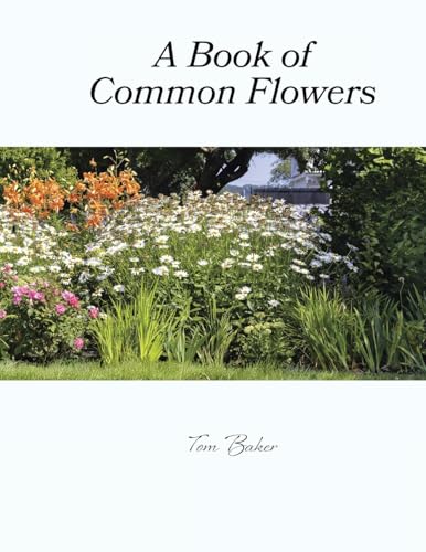 A Book of Common Flowers von iUniverse