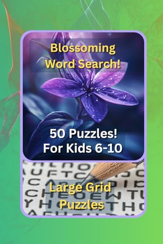 Blossoming Word Search - 50 Large Grid Flower and Plant Themed Puzzles for kids aged 6-10.: Travel sized for educational fun while on road trips, flights or other adventures. von Independently published