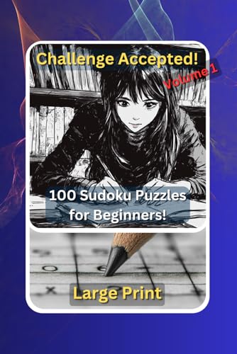 Challenge Accepted! - 100 Sudoku Puzzles for Beginners: Volume 1 - Large Print and great Travel activity: Large puzzles for small hands - one per page - Travel Size! von Independently published