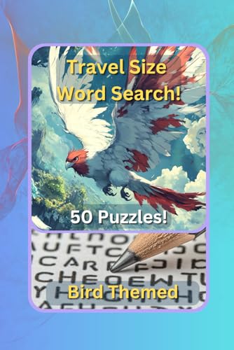 Travel Size Word Search - Bird Themed - 50 puzzles: 50 Word Search puzzles dedicated to Birds - Easy to carry! von Independently published