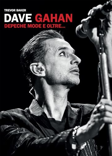 Dave Gahan. Depeche Mode e oltre... (Musica) von Il Castello