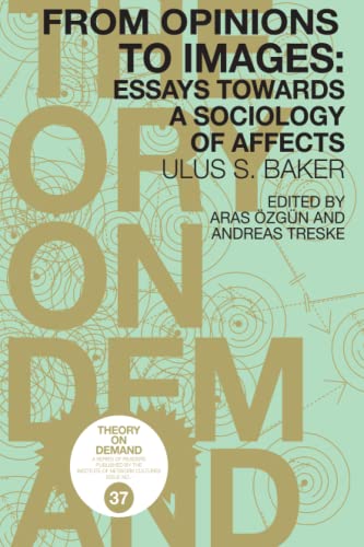 From Opinions to Images: Essays Towards a Sociology of Affects