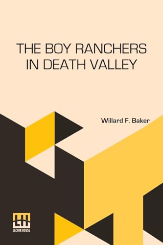 The Boy Ranchers In Death Valley: Or, Diamond X And The Poison Mystery von Lector House