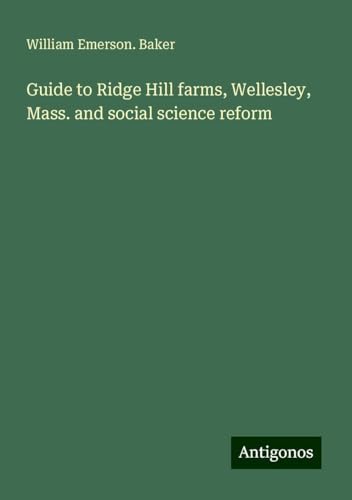 Guide to Ridge Hill farms, Wellesley, Mass. and social science reform