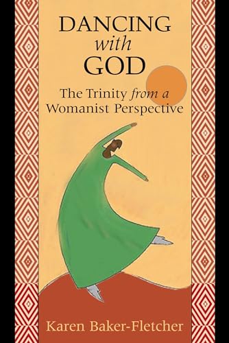 Dancing with God: The Trinity from a Womanist Perspective von Chalice Press