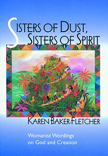Sisters of Dust, Sisters of Spirit: Womanist Wordings on God and Creation von Augsburg Fortress Publishing