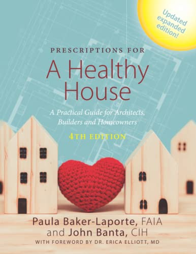 Prescriptions for a Healthy House, 4th Edition: A Practical Guide for Architects, Builders and Homeowners